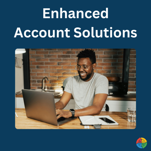 Image shows a man in front of a laptop smiling. Caption above image says 'Enhanced Account Solutions'